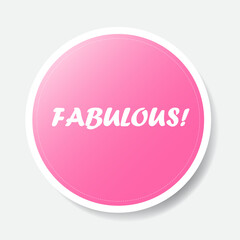 Pink color circle shape sticker with positive phrase, vector illustration