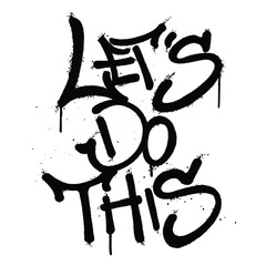 Graffiti spray paint Word lets do this Isolated Vector