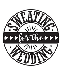 Sweating For The Wedding SVG Cut File