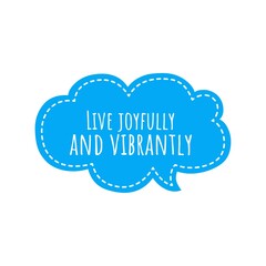 ''Live joyfully and vibrantly'' Quote Illustration
