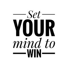 ''Set you mind to win'' Quote Illustration 