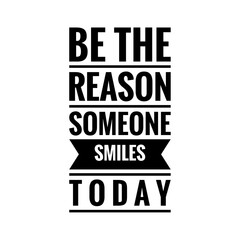 ''Be the reason someone smiles today'' Quote Illustration, Cheer Up Concept