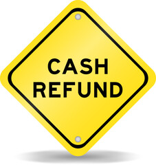 Obraz premium Yellow color transportation sign with word cash refund on white background