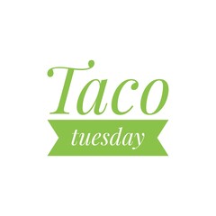 ''Taco Tuesday'' Funny Mexican Restaurant Quote Illustration