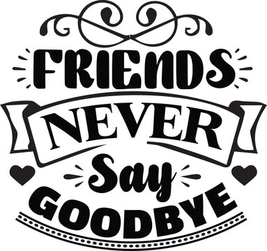 Friends Quotes Typography SVG Design, Best Friend SVG Design, Friends T-shirt Design