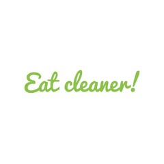 ''Eat cleaner'' Quote Illustration about Healthiness 