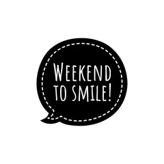 ''Weekend to smile'' Sign