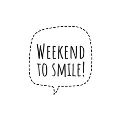 ''Weekend to smile'' Sign