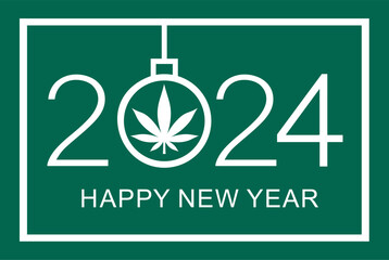 Happy new year 2024 greeting card design. New Year background with marijuana leaf. Isolated vector illustration on green background.