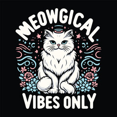 Meowgical Vibes Only T-shirt Design Vector