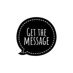 ''Get the message'' Sign