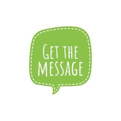 ''Get the message'' Sign