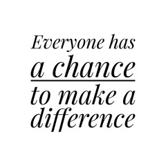 ''Everyone has a chance to make a difference''  Positive Sign
