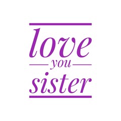 ''Love you sister'' Sign