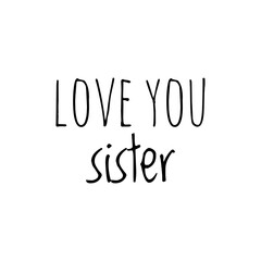 ''Love you sister'' Sign