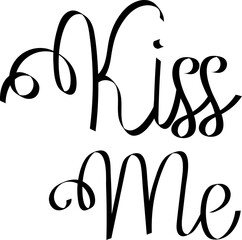 Kiss Me Calligraphy Lettering