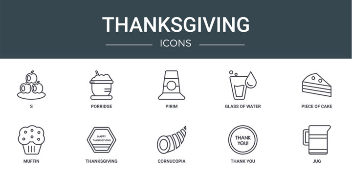 set of 10 outline web thanksgiving icons such as s, porridge, pirim, glass of water, piece of cake, muffin, thanksgiving vector icons for report, presentation, diagram, web design, mobile app