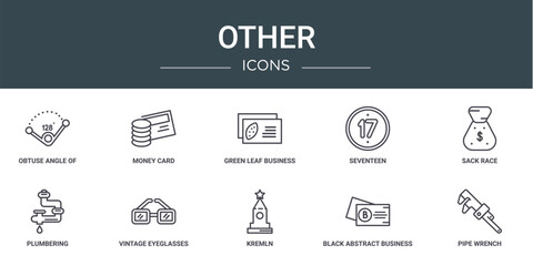 set of 10 outline web other icons such as obtuse angle of 135 degrees, money card, green leaf business card, seventeen, sack race, plumbering, vintage eyeglasses vector icons for report,