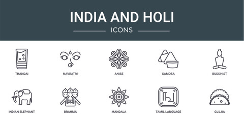 set of 10 outline web india and holi icons such as thandai, navratri, anise, samosa, buddhist, indian elephant, brahma vector icons for report, presentation, diagram, web design, mobile app