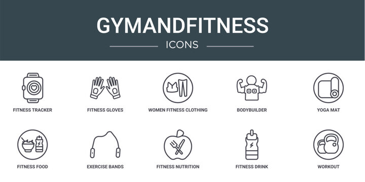 set of 10 outline web gymandfitness icons such as fitness tracker, fitness gloves, women fitness clothing, bodybuilder, yoga mat, food, exercise bands vector icons for report, presentation, diagram,