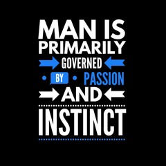 Naklejka na ściany i meble Man is primarily governed by passion and instinct. iqbal quotes, motivational quotes, and success quotes.