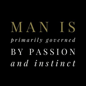 Man is primarily governed by passion and instinct. iqbal quotes, motivational quotes, and success quotes.