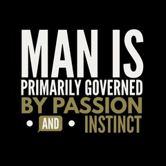 Man is primarily governed by passion and instinct. iqbal quotes, motivational quotes, and success quotes.