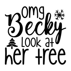 Omg Becky Look At Her Tree Svg
