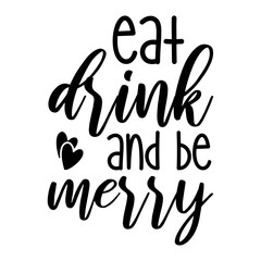Eat Drink And Be Merry Svg