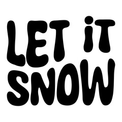 Let It Snow Svg