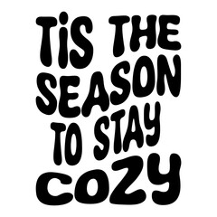 Tis The Season To Stay Cozy Svg