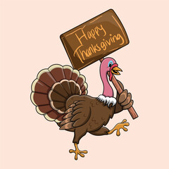 Happy thanksgiving turkey day. Vector illustration of a turkey carrying a greeting board