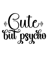 Cute But Psycho SVG Cut File