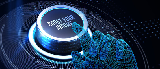 Boost Your Income financial motivation phrase and money. Business, technology concept. 3d illustration - obrazy, fototapety, plakaty