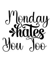 Fototapeta premium Monday Hates You Too SVG Cut File