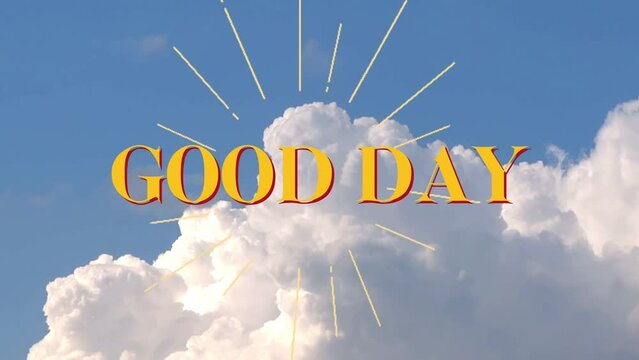 its a good day today writen on cloud sunny day