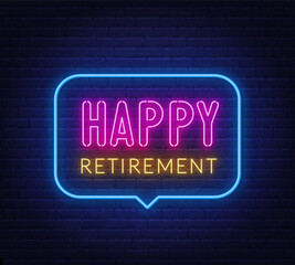 Happy Retirement neon sign in the speech bubble on brick wall background.