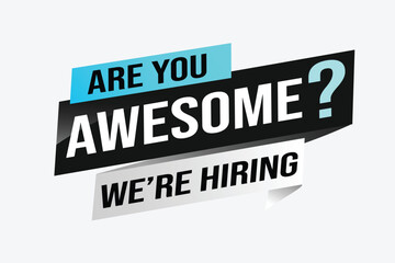 hiring recruitment Join now design for banner poster. are you awesome? lettering with geometric shapes lines. Vector illustration typographic. Open vacancy design template modern concept	
