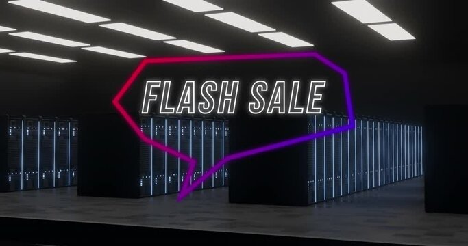 Animation of flash sale text in neon speech bubble over computer servers