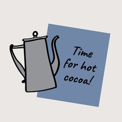 Composite of time for hot coca text over coffee pot