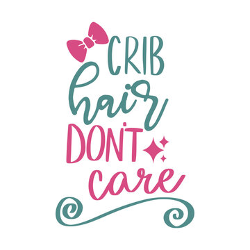 Crib Hair Don't Care Svg File, Baby Svg, Girl Svg, Onesie Svg, Bow Svg, Commercial Use Svg, Silhouette Designs, Svg Files For Cricut