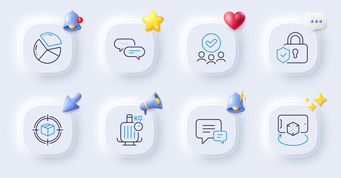 Baggage scales, Dots message and Pie chart line icons. Buttons with 3d bell, chat speech, cursor. Pack of Parcel tracking, Security lock, Approved group icon. Vector