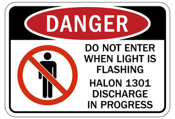 Do not enter when light is flashing sign halon 1301 discharge in progress