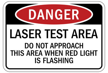 Do not enter when light is flashing sign laser test area. DO not approach this area when red light is flashing