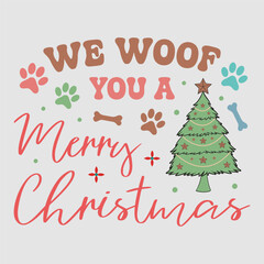Fototapeta na wymiar We Woof You A Merry Christmas Retro Funny Christmas Dog Saying Sublimation Design
