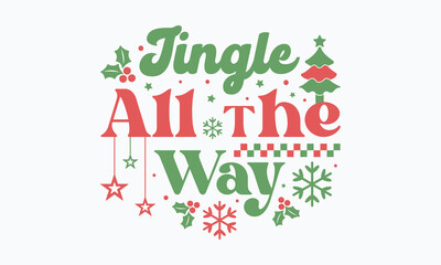 Jingle all the way, Christmas svg, Funny Christmas, Christmas t-shirt, Design Bundle, Cut Files Cricut, Silhouette, Winter, Merry Christmas, santa, Christmas quotes retro wavy typography sublimation
