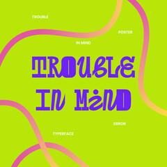 Obraz premium Trouble in mind text typography vector lettering poster t shirt design, wall art printable