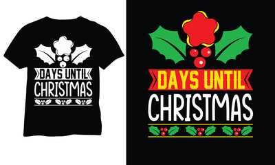 Days Until Christmas Christmas T-shirt Christmas cut files Christmas Party Shirt Vector Design