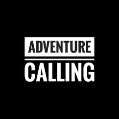adventure calling simple typography with black background