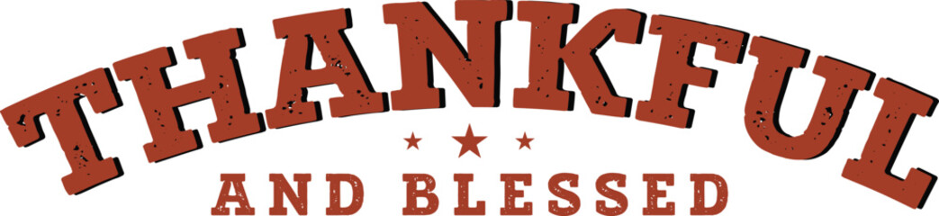 thankful and blessed